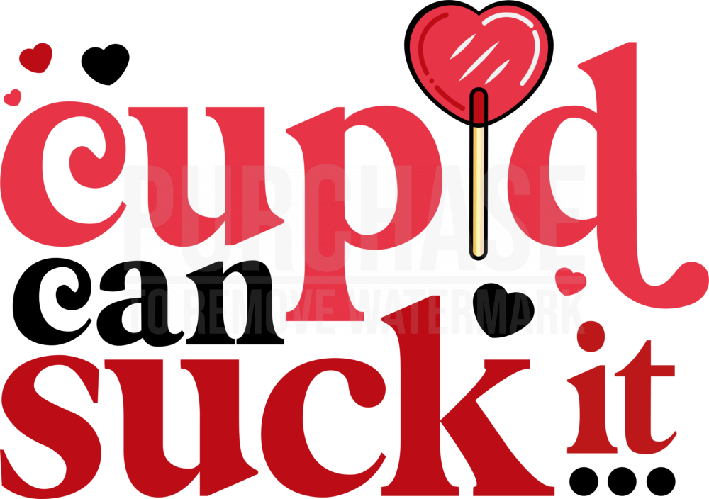 Cupid Can Suck It Svg • Valentines Day T Shirt Design Svg Cut Files Cricut 