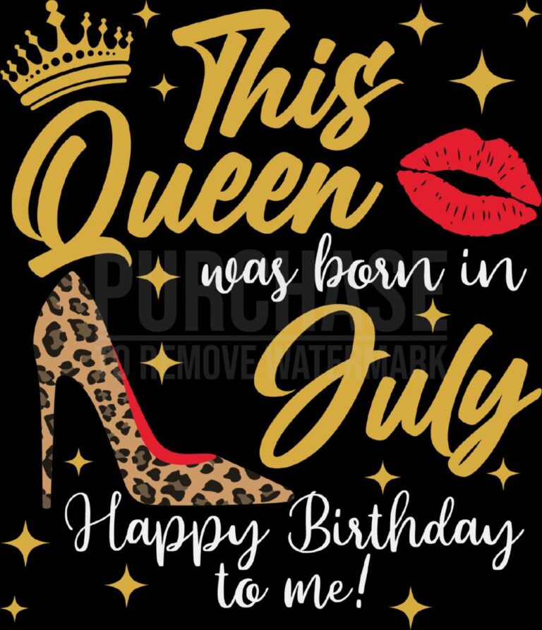 This Queen Was Born In July Svg • July Birthday Queen Tshirt Design 