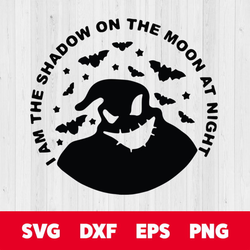 am the shadow on the moon at night oogie boogie svg halloween svg