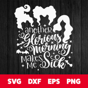 another glorious morning makes me sick svg halloween svg