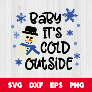 baby its cold outside svg merry christmas svg winter snow svg
