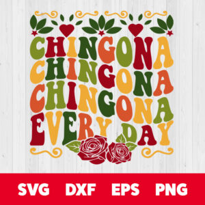 chingona every day svg funny mexican quote t shirt retro design svg cut files