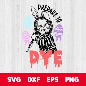 chucky prepare to dye svg horror easter svg funny easter svg