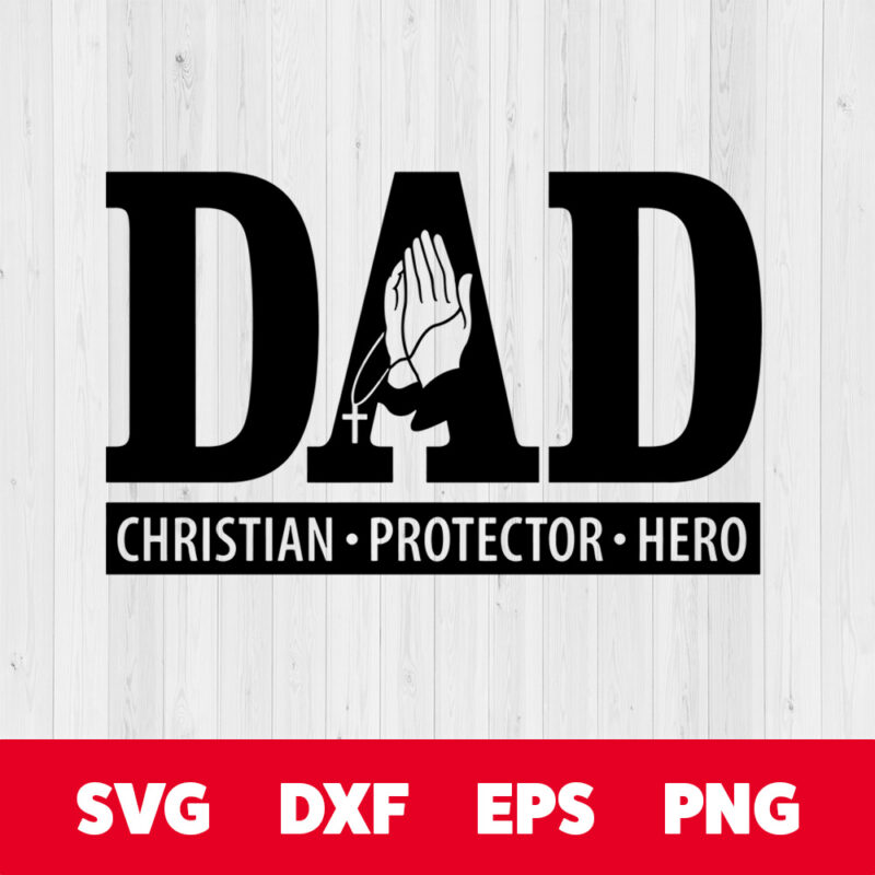 dad svg christian protector hero svg fathers day svg