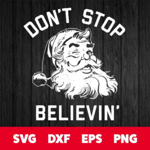 dont stop believing svg christmas svg
