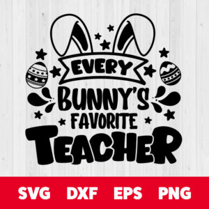 every bunnys favorite teacher svg easter teacher svg