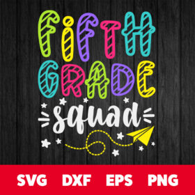 fifth grade squad svg first day of school svg cut files cricut silhouette