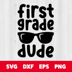 first grade dude svg first day of school t shirt cricut svg cut files