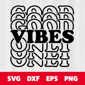 good vibes only svg stacked cut file design for cricut silhouette