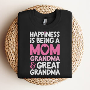 happiness is being a mom grandma and great grandma svg mothers day svg 3