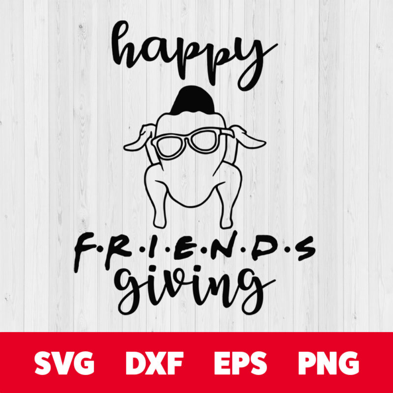 happy friends giving svg thanksgiving svg