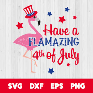 have a flamazing 4th of july svg america 4th of july party svg cut files