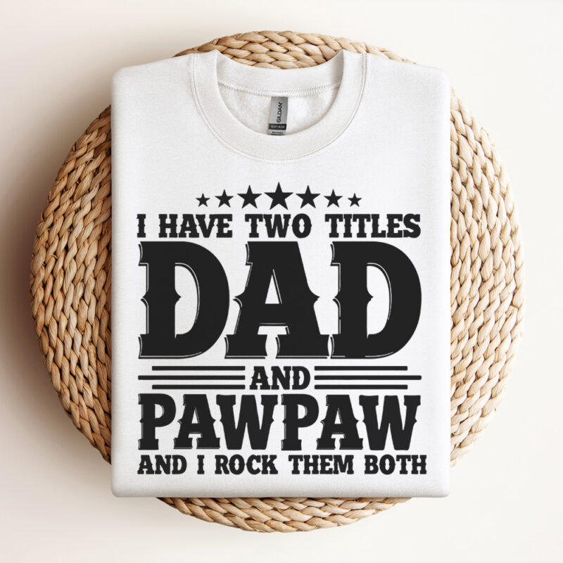 i have two titles dad and pawpaw and i rock them both svg fathers day svg 2
