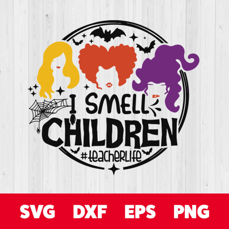 I Smell Children Teacher Life SVG, Halloween SVG Digital Download