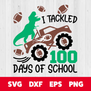 i tackled 100 days of school svg t rex football monster truck svg cut files