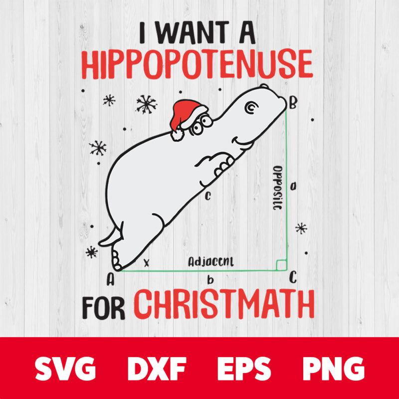 i wants hippopotenuse for christmas hippopotamus math lover svg