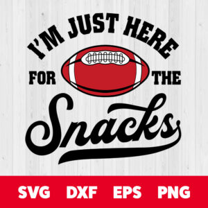im just here for the snacks svg american football fan svg