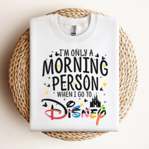 im only a morning person when i go to disney svg disney svg 2