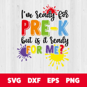 im ready for pre k but is it ready for me svg t shirt design svg cut files