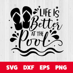 life is better at the pool svg flip flop summer t shirts svg design