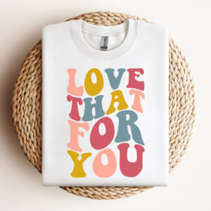 love that for you svg design quote svg cut files for cricut sublimation 2
