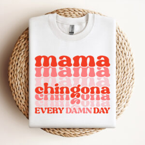 mama chingona every damn day svg funny mexican quote t shirt stacked design svg 2