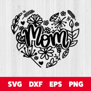 mom floral heart svg mom shirt svg mothers day gift mom life svg