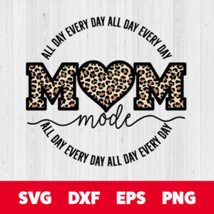 mom mode all day everyday svg happy mothers day t shirt leopard design svg