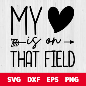 my heart is on that field svg moms game day t shirt svg cut files cricut