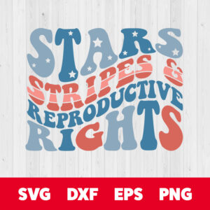 stars stripes reproductive rights svg patriotic 4th of july t shirt design