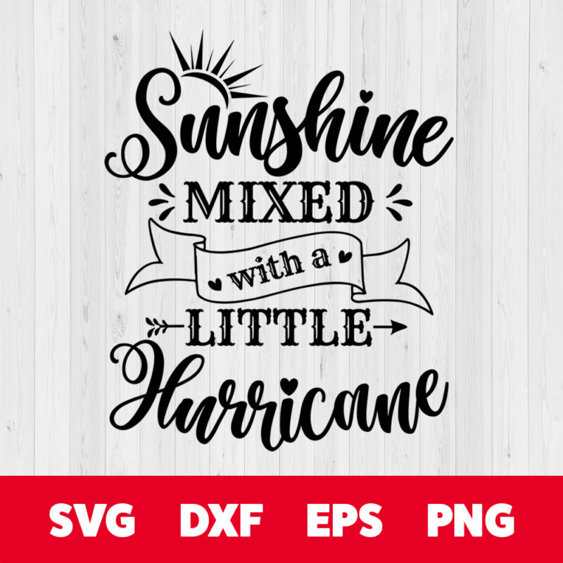 sunshine mixed with a little hurricane svg toddlers t shirt design