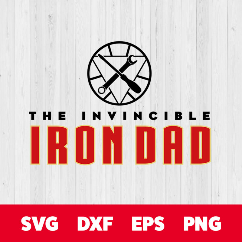the invincible iron dad svg fathers day svg design files