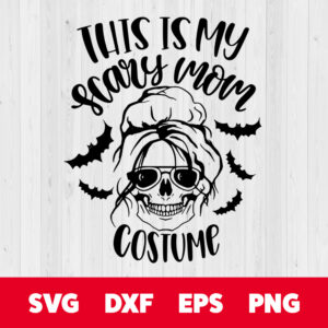 this is my scary mom costume svg halloween svg