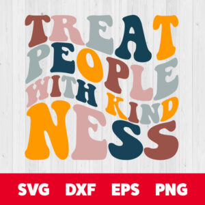 treat people with kindness svg retro fonts style quote svg cut files cricut