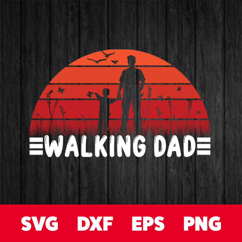 walking dad svg fathers day svg