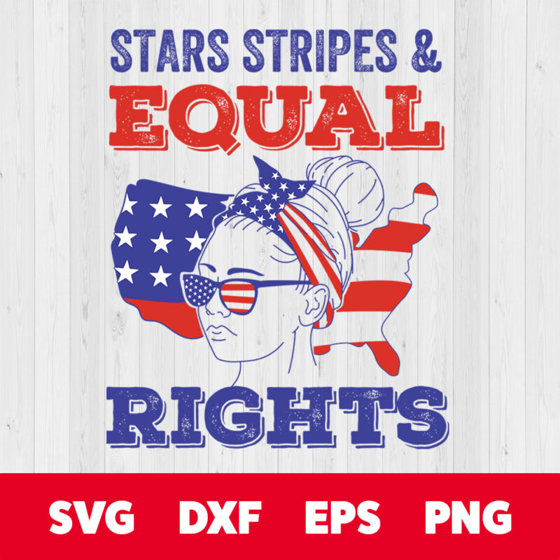 woman stars stripes equal rights svg fourth of july svg
