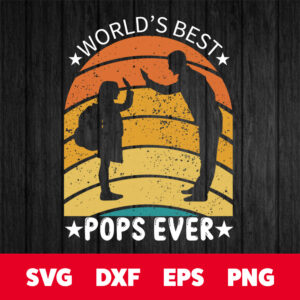 worlds best pops ever svg fathers day svg