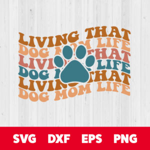 living that dog mom life svg t shirt wavy lettering design svg cut files sublimation