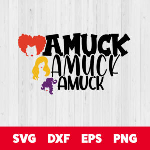 amuck amuck amuck svg hocus pocus sanderson svg sanderson sister svg hocus pocus clipart silhouette cut files