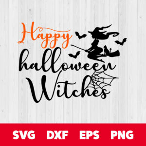 happy halloween witches horror halloween halloween svg horror svg boo svg cut files