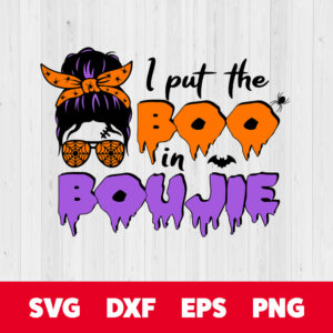 i put the boo in boujie svg halloween messy bun svg