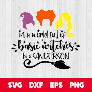 in a world basic witches be a sanderson halloween svg horror svg boo svg cut files