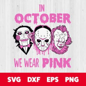 in october we wear pink horror svg breast cancer svg
