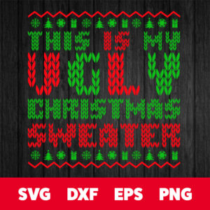 this is my ugly christmas sweater svg funny christmas quote svg cut files