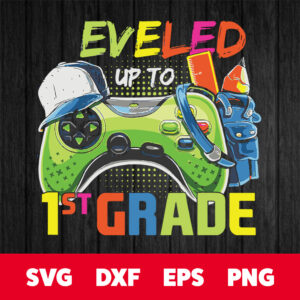 back to school leveled up to 1st grade gamer back to school first day svg
