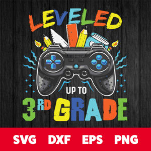 back to school leveled up to 3rd grade gamer back to school first day svg