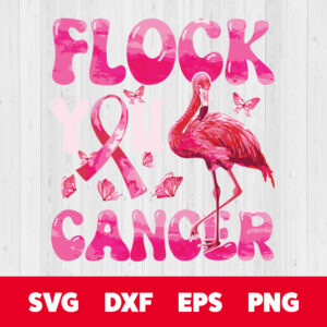 flock you flamingo cancer breast cancer awareness svg
