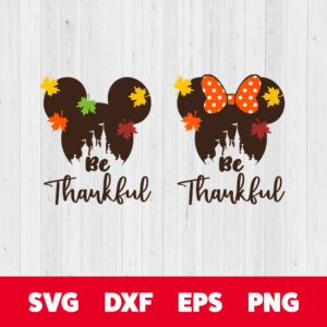 mouse heads castle be thankful svg disney thanksgiving svg