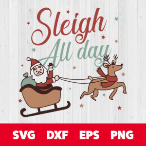 santa sleigh all day svg sleigh all day svg christmas svg