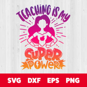 teaching is my superpower svg teacher life svg